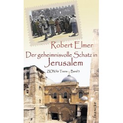 Der geheimnisvolle Schatz in Jerusalem - Zion für Teens - Bd.3