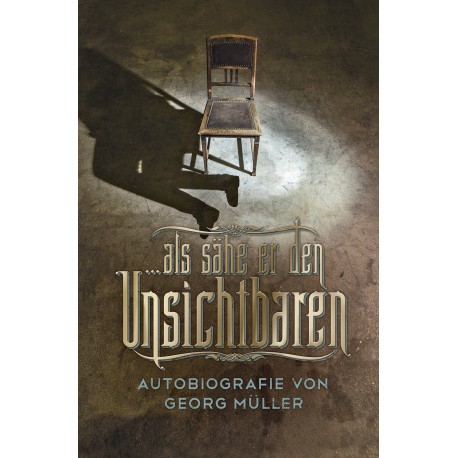 ... als sähe er den Unsichtbaren - Autobiografie von Georg Mülle