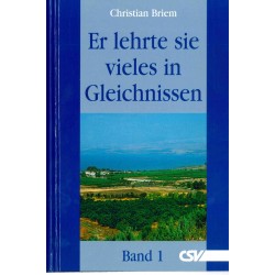 Er lehrte sie vieles in Gleichnissen (Band 1)