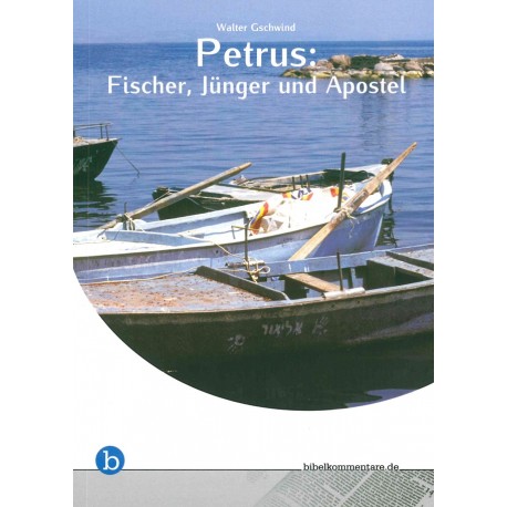Petrus: Fischer, Jünger und Apostel