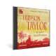 Hudson Taylor - Ein Mann, der Gott vertraute (Hörbuch [MP3])