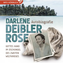 Darlene Deibler Rose – Gottes Hand im Dschungel des Zweiten Weltkrieges (Hörbuch [MP3])
