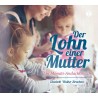 Der Lohn einer Mutter (Hörbuch [MP3])