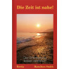 Die Zeit ist nahe!