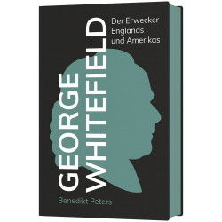 G. Whitefield - Der Erwecker Englands und Amerikas