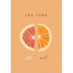 Postkarte - you turn bitter into sweet