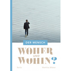 Der Mensch - woher und wohin?