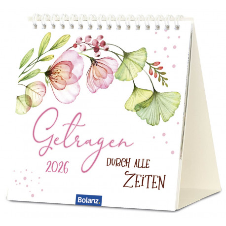 Getragen durch alle Zeiten 2026 - Tischkalender