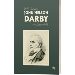 John Nelson Darby - ein Lebensbild