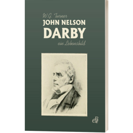 John Nelson Darby - ein Lebensbild
