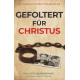Gefoltert für Christus