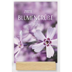 Zarte Blumengrüße 2026 - Tischkalender mit Holzaufsteller
