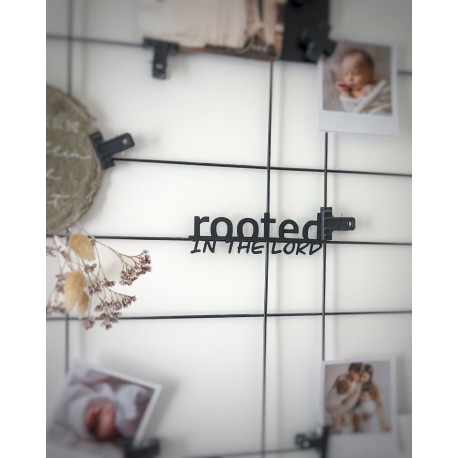 Metallschriftzug "rooted in the Lord"