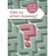 Gibt es einen Ausweg?