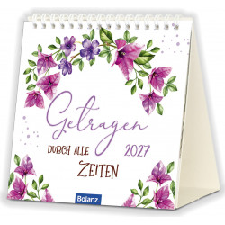 Getragen durch alle Zeiten - Tischkalender 2027