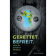 GERETTET. BEFREIT. Wie du Frieden findest.