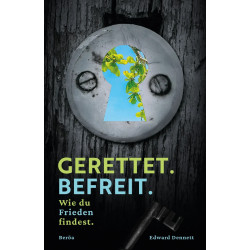 GERETTET. BEFREIT. Wie du Frieden findest.