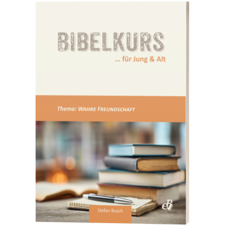 Bibelkurs "Wahre Freundschaft"